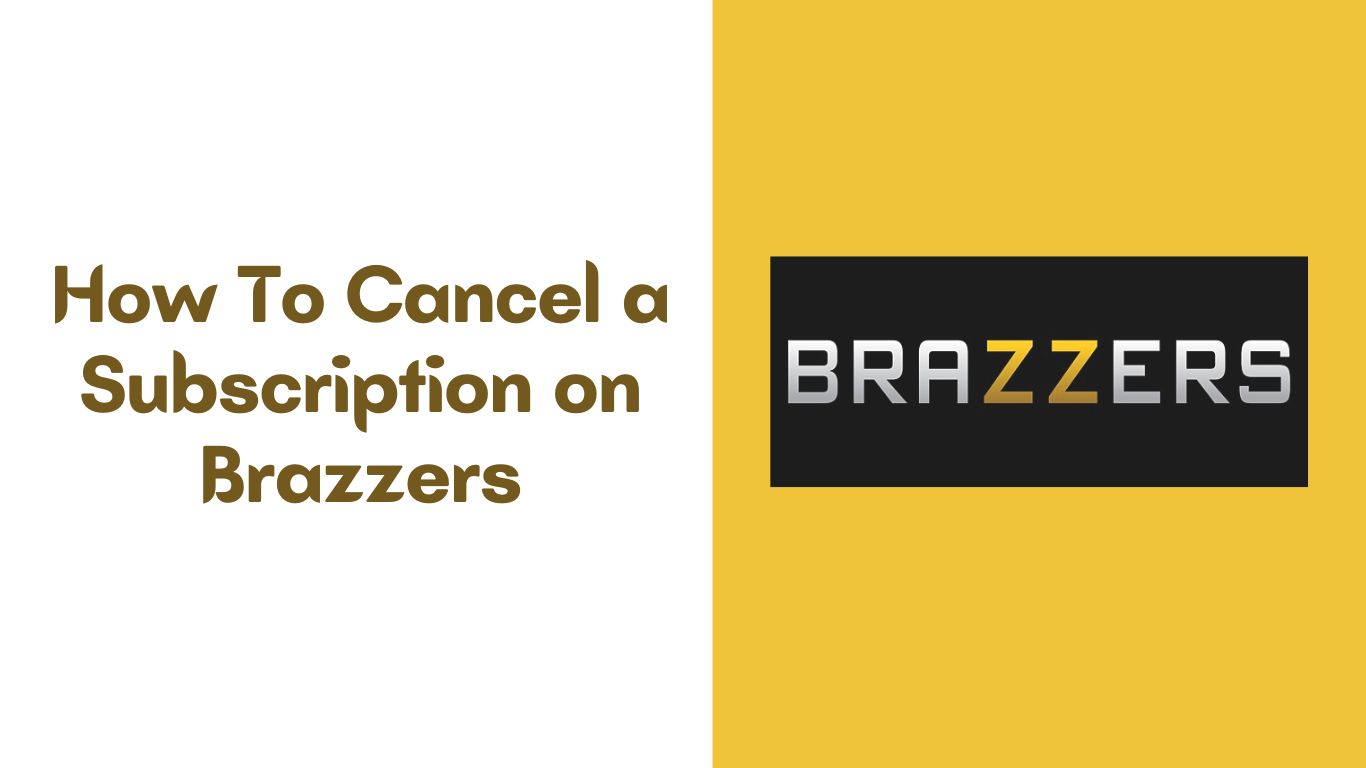 How to cancel a subscription on Brazzers - Mynewsquarters